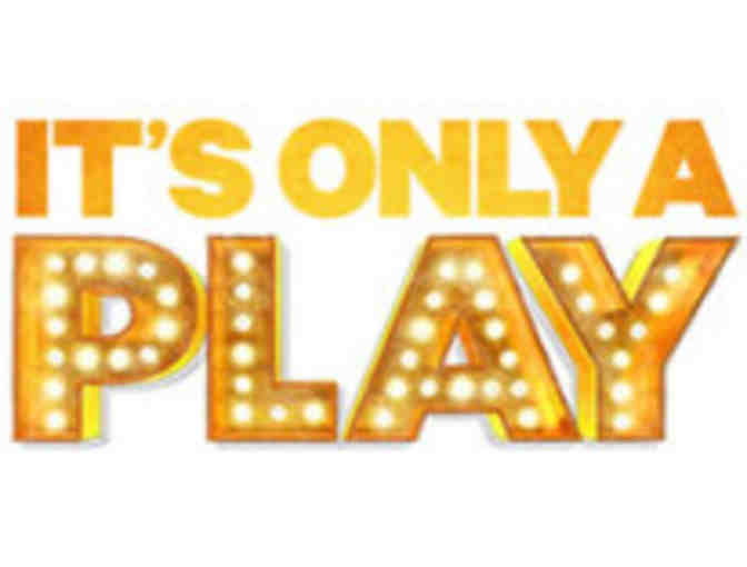 Take a Bow: Tickets to IT'S ONLY A PLAY & Backstage Visit