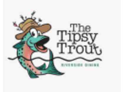 $50 Gift Certificate to the Tipsy Trout