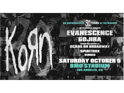 2 tickets to the KORN EXPLOSIVE 30TH ANNIVERSARY SHOW AT LOS ANGELES' BMO STADIUM