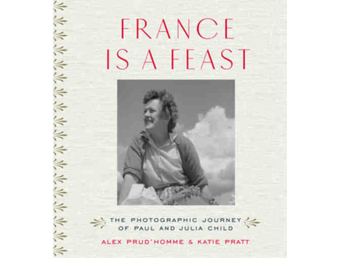 'France is a Feast' Book & Lunch with Author Alex Prud'homme - Julia Child's great nephew