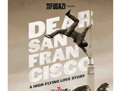4 tickets to Dear San Francisco: A High-Flying Love Story from The 7 Fingers
