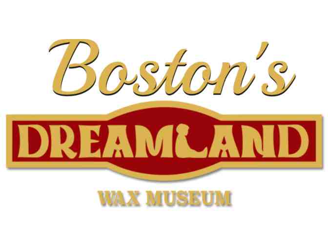 Boston's Dreamland Wax Museum - 4 Entrance Tickets