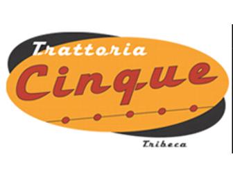 Trattoria Cinque 1 $100 Gift Certificate *Online Only*