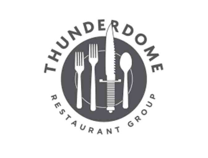 $75 at Thunderdome Restaurants (Dine-In)