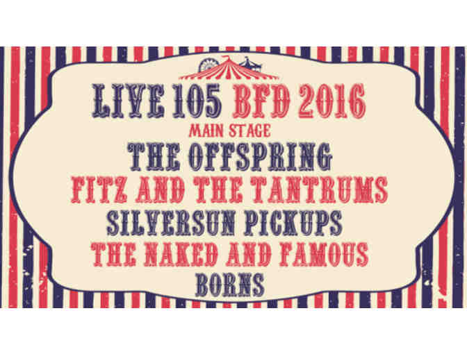 4 VIP TICKETS TO LIVE 105 BFD 2017- JUNE 10! - Photo 1