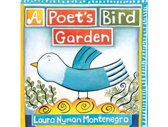 'A Poet's Bird Garden by Laura Nyman Montenegro