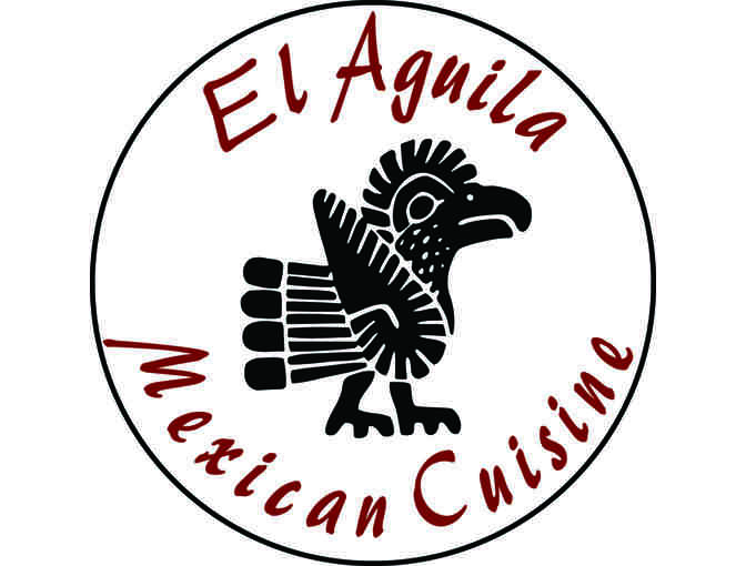 El Aguila Mexican Cuisine located in Pleasant Hill $10.00 Gift Certificate