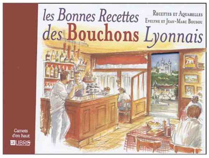 Les Bonnes Recettes des Bouchons Lyonnais