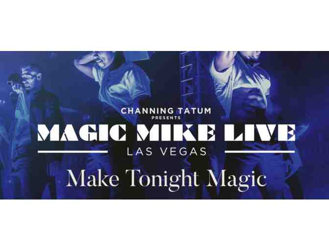 Magic Mike Live Show in Vegas - Two Tickets - Photo 1