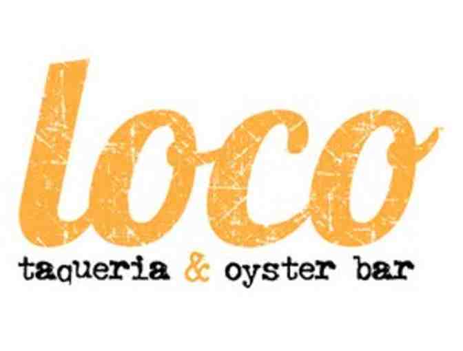 Loco Taqueria & Oyster Bar - $50 Gift Card