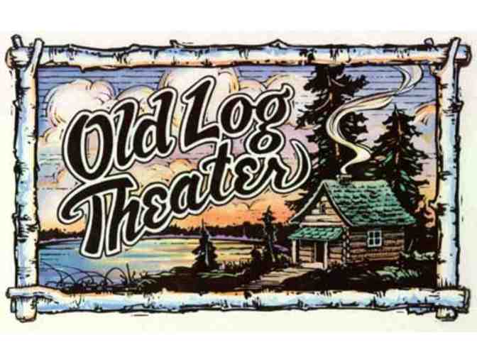 Old Log Theater - 2 Tickets