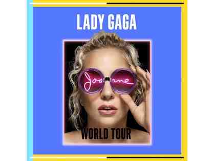 Lady Gaga! Two tickets-Mon, Aug 21st Comparable tickets selling for $500 on Stubhub