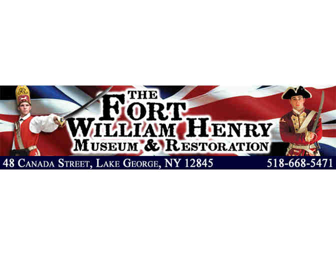 (4) Tickets to The Fort William Henry Museum