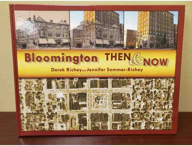 Bloomington: Then and Now by Derek Richey and Jennifer Sommer-Richey *Autographed*