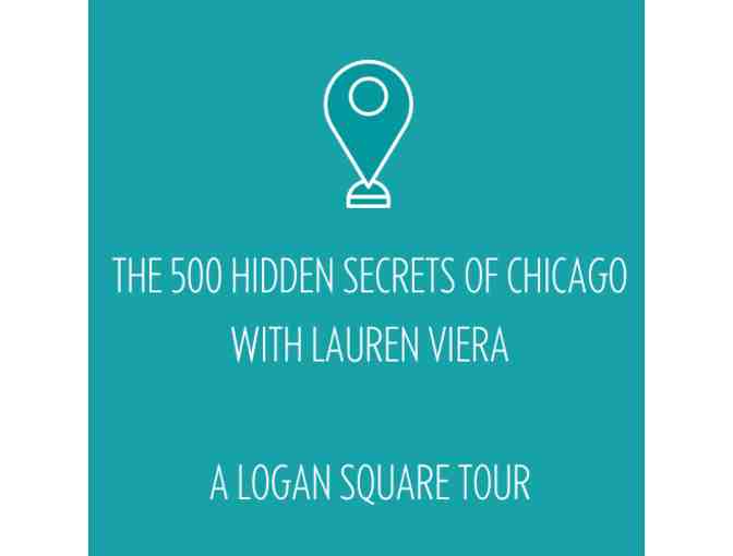 The 500 Hidden Secrets of Chicago Tour of Logan Square with Author Lauren Viera - Photo 1