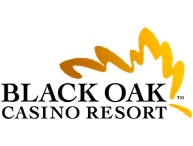 Black Oak Casino Resort -  One Night Stay, Dinner and Slots