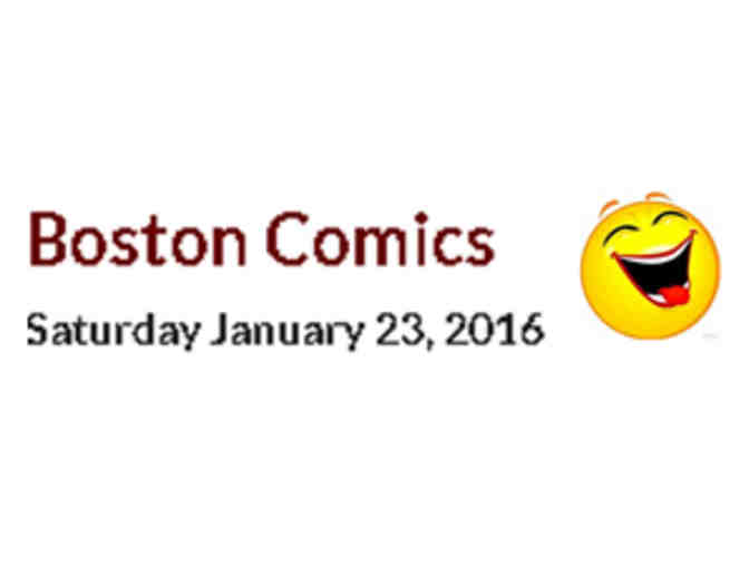 2 Tickets to Boston Comics @ TCAN, 14 Summer Street, Natick, January 23rd, 8:00 PM
