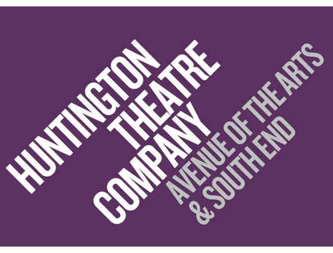 Two tickets for the Huntington Theatre Company in Boston