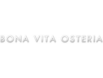 Food * Family * Friends at Bona Vita Osteria