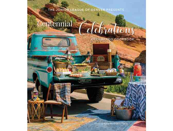 Centennial Celebrations: A Colorado Cookbook by The Junior League of Denver