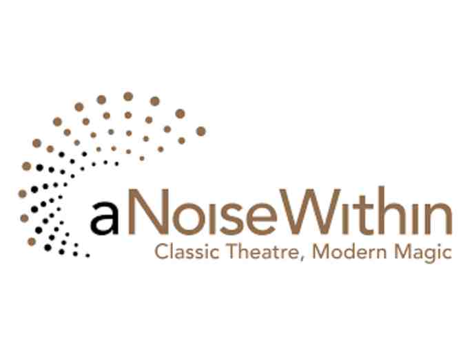 A Noise Within: Two Tickets to a Performance
