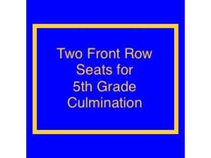 Beethoven Elementary: Two Front Row Seats for 5th Grade Culmination (1 of 2)
