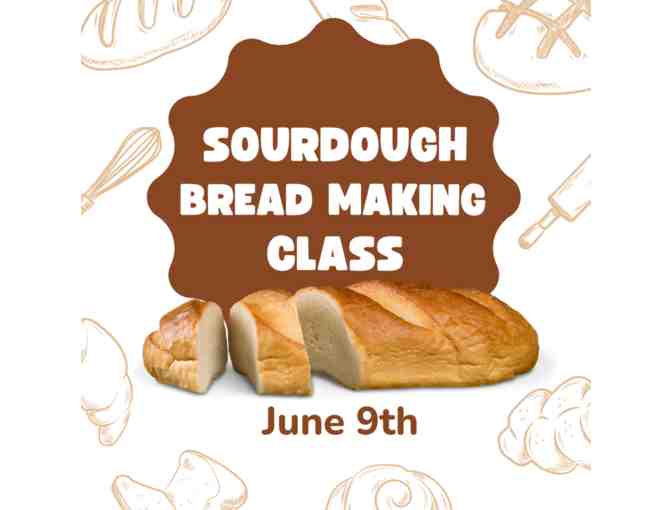 Sourdough Bread Making Class (June 9th) - Photo 1