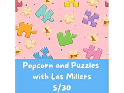 Popcorn and Puzzles with Las Millers! (May 30th, 3rd-5th grade)