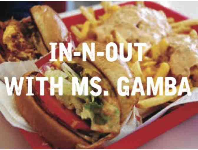 In-N-Out Lunch With Ms. Gamba For Winner Plus Three Friends!