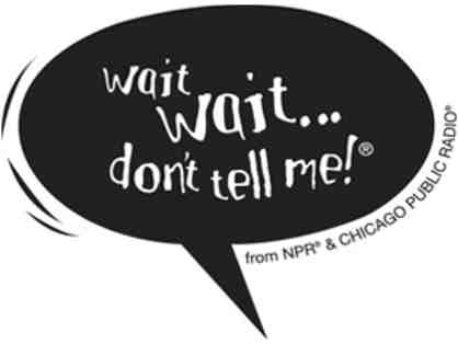 Wait Wait... Don't Tell Me! - Two VIP Tickets and Post-Show Reception with Peter Sagal