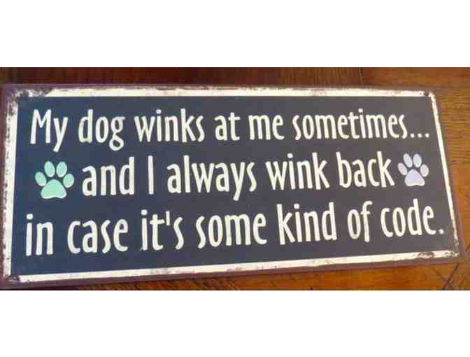 My Dog Winks at Me Wall Plaque