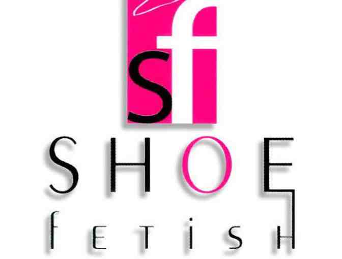 Shoe Fetish: $75 Gift Certificate