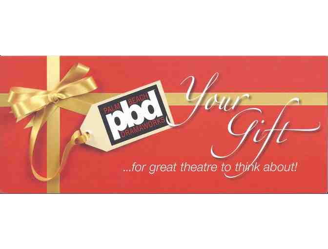 Palm Beach Dramaworks - Two (2) Tickets to Show of Your Choice