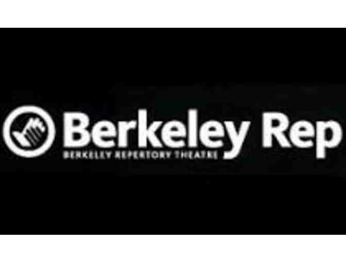 Berkeley Repertory Theatre: Two tickets for upcoming production. - Photo 1