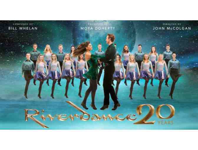 Two Tickets to Opening Night of Riverdance at the Winspear Opera House on March 20, 2018