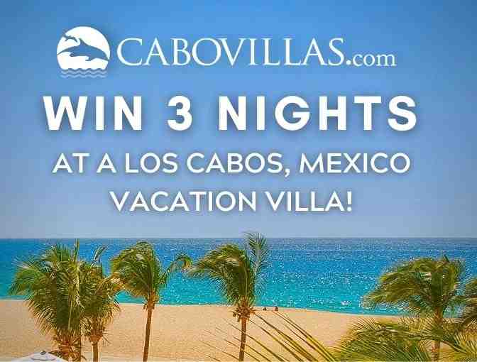 WIN 3 NIGHTS at a Los Cabos, Mexico Vacation Villa!