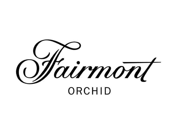 Fairmont Orchid Hotel - 2-night stay