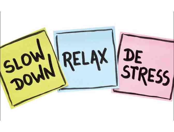Slow Down, Relax, De-stress