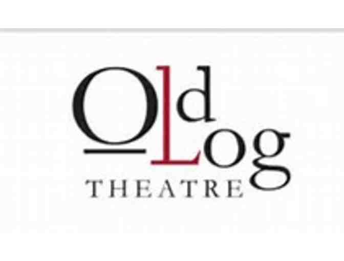 2 Tickets to Old Log Theater
