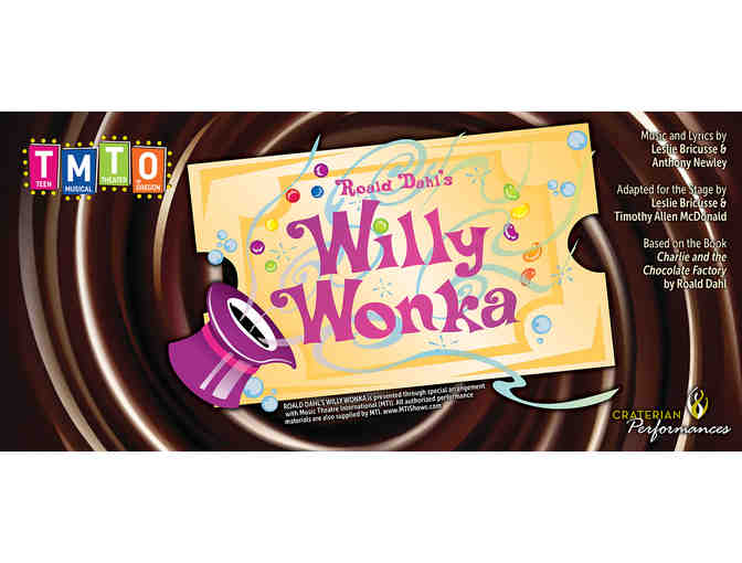 Craterian Performances Company - 2 Tickets to TMTO's Willy Wonka - Photo 1