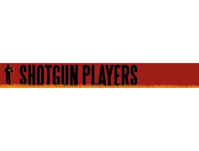 Two tickets to Berkeley's Shotgun Players