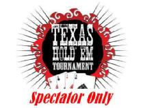 Texas Hold 'Em Poker Tournament Party--Tournament spectator only