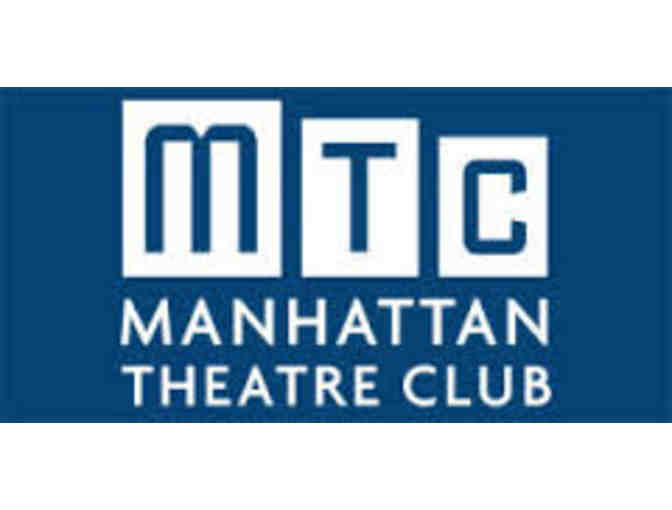 2 Tickets to any production at Manhattan Theatre Club