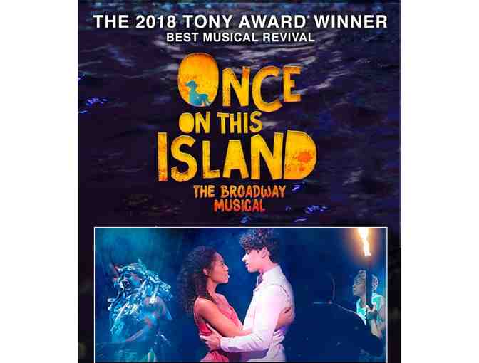 2 Tickets to ONCE ON THIS ISLAND - PLUS BACKSTAGE TOUR! - Photo 1