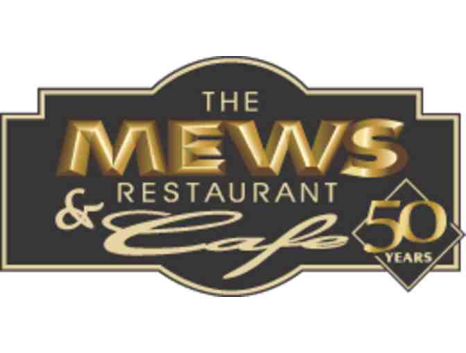 $200 gift certificate to The Mews Restaurant and Cafe