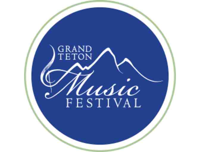 Two tickets to any Grand Teton Music Festival Concert