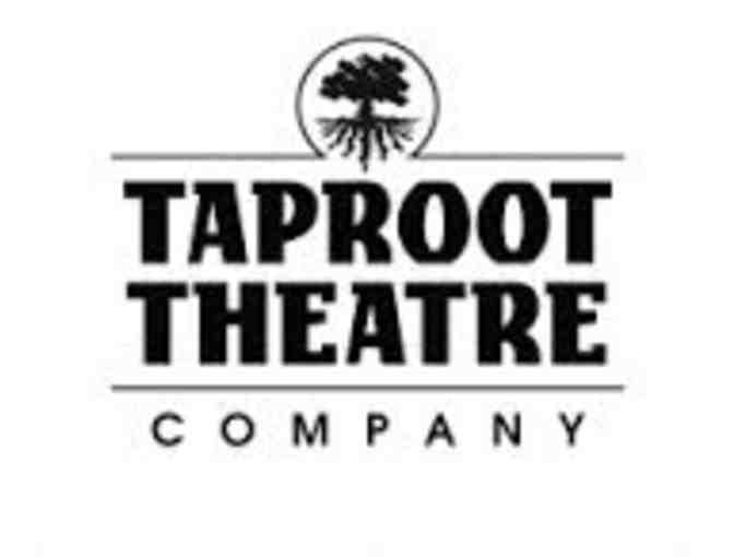 TAPROOT THEATRE - 2 Tickets to Any Performance 2018