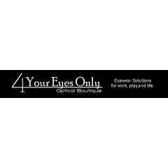 4 Your Eyes Only Optical