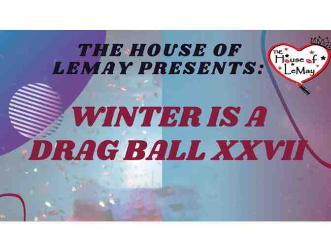 Two Tickets to the 'Winter WAS A Drag Ball'