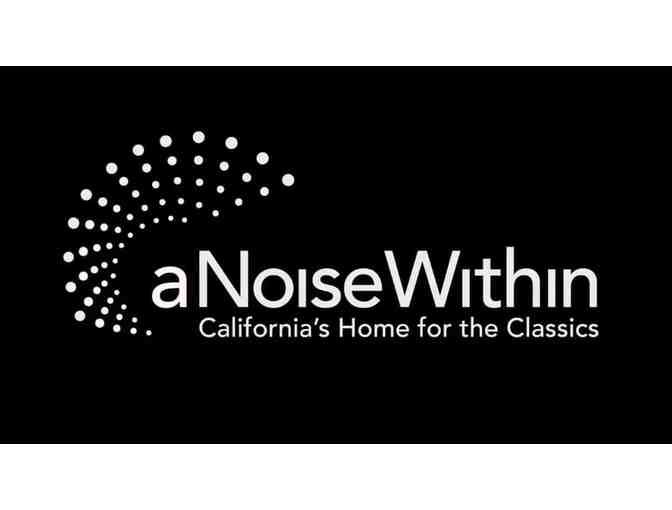 Two tickets to a Performance at A Noise Within